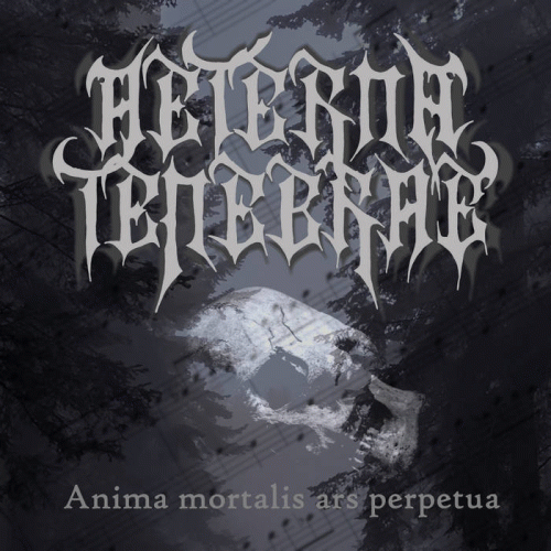 Aeterna Tenebrae : Anima Mortalis Ars Perpetua